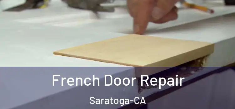  French Door Repair Saratoga-CA
