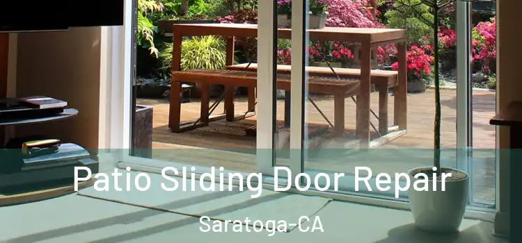 Patio Sliding Door Repair Saratoga-CA