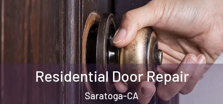  Residential Door Repair Saratoga-CA